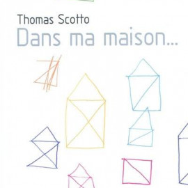 Thomas-Scotto-Dans-ma-maison-ed.-La-maison-est-en-carton-2010.jpg