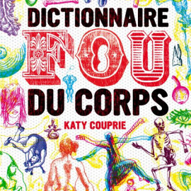 Katy-Couprie-Dictionnaire-fou-du-corps-Thierry-Magnier-2012.jpg