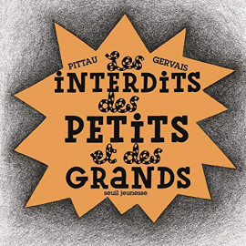 Pittau-Gervais-Les-interdits-des-petits-et-des-grands-Seuil-jeunesse-2003.jpg